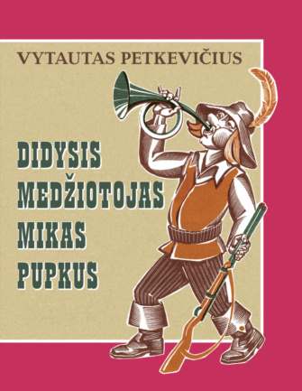 Didysis medžiotojas Mikas Pupkus
