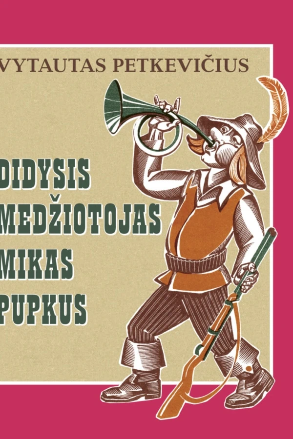 Didysis medžiotojas Mikas Pupkus